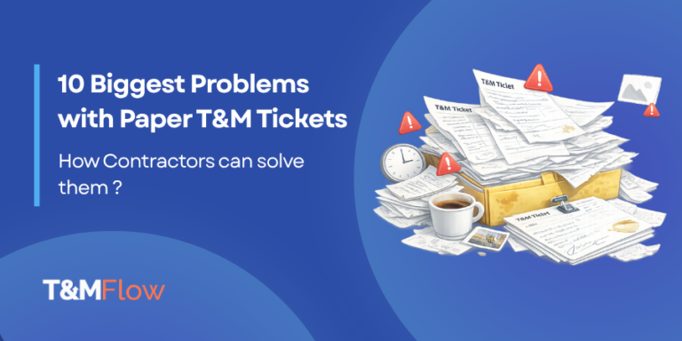 10 Biggest Problems with Paper T&M Tickets